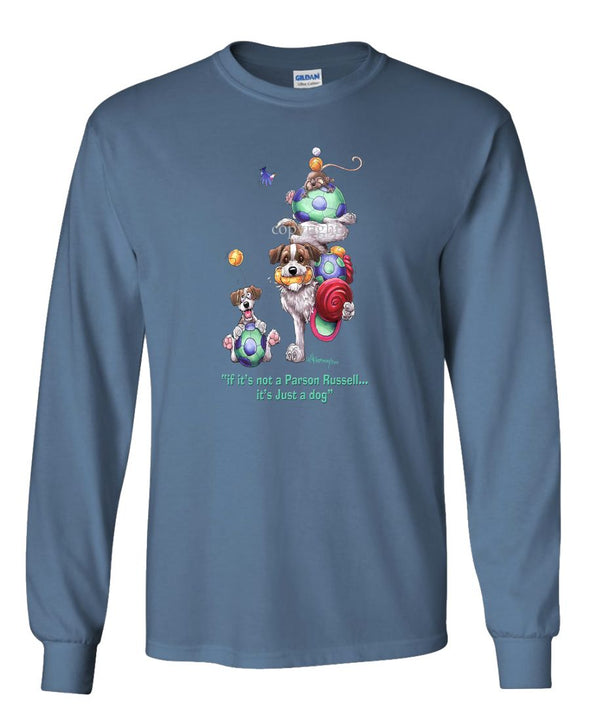 Parson Russell Terrier - Not Just A Dog - Long Sleeve T-Shirt