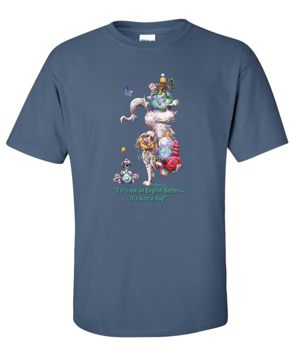 English Setter - Not Just A Dog - T-Shirt