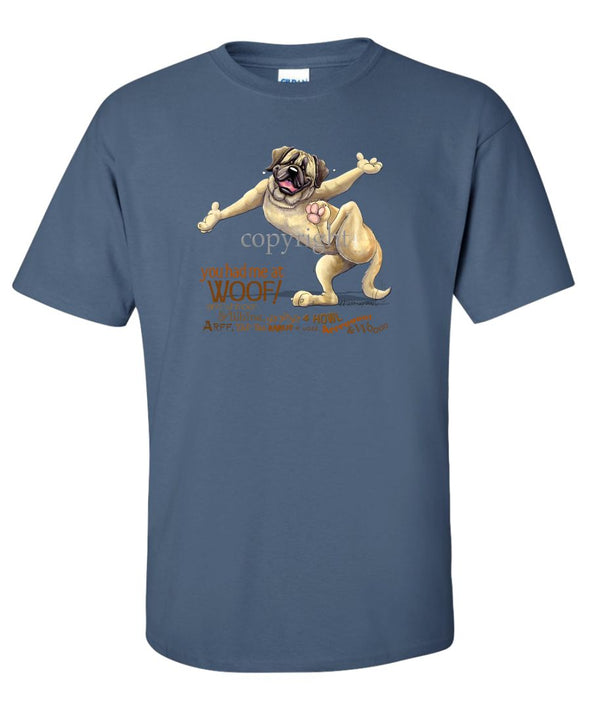 Mastiff - You Had Me at Woof - T-Shirt