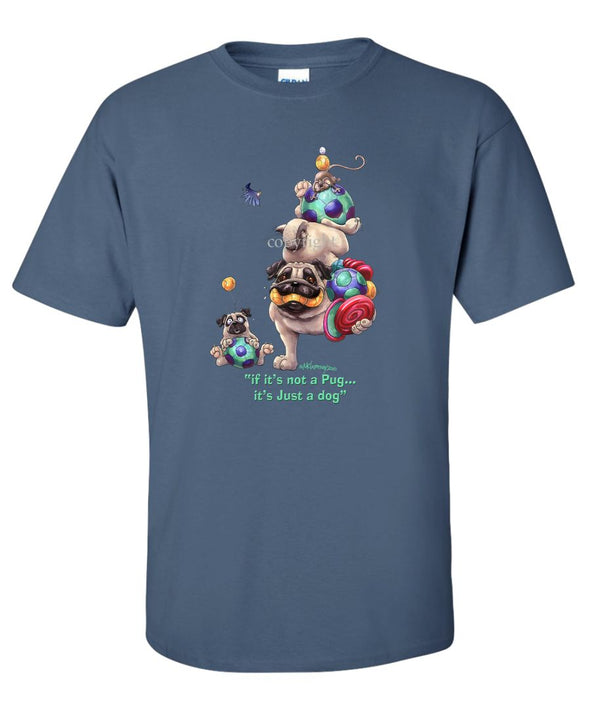 Pug - Not Just A Dog - T-Shirt