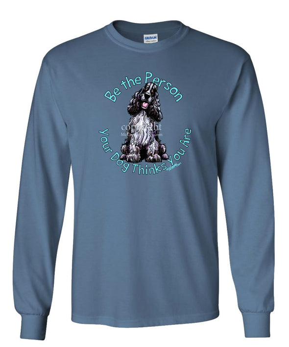 English Cocker Spaniel - Be The Person - Long Sleeve T-Shirt