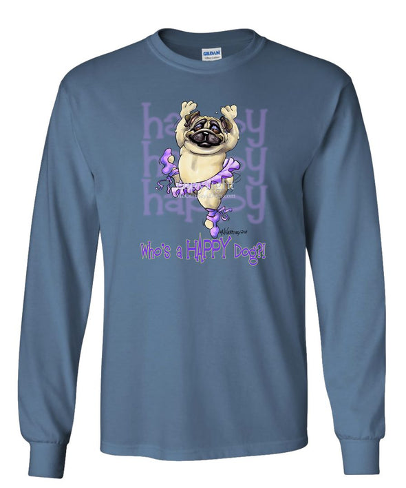 Pug - Who's A Happy Dog - Long Sleeve T-Shirt