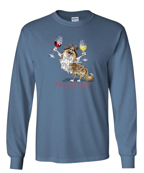 Shetland Sheepdog - I Don't Give a Sip - Long Sleeve T-Shirt