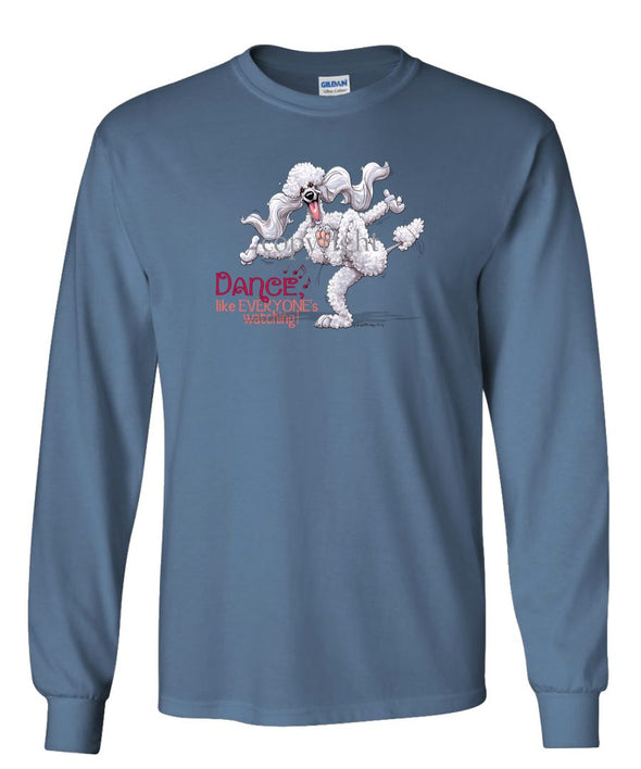 Poodle  White - Dance Like Everyones Watching - Long Sleeve T-Shirt