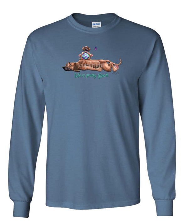 Rhodesian Ridgeback - Life Is Pretty Good - Long Sleeve T-Shirt