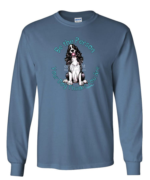 English Springer Spaniel - Be The Person - Long Sleeve T-Shirt
