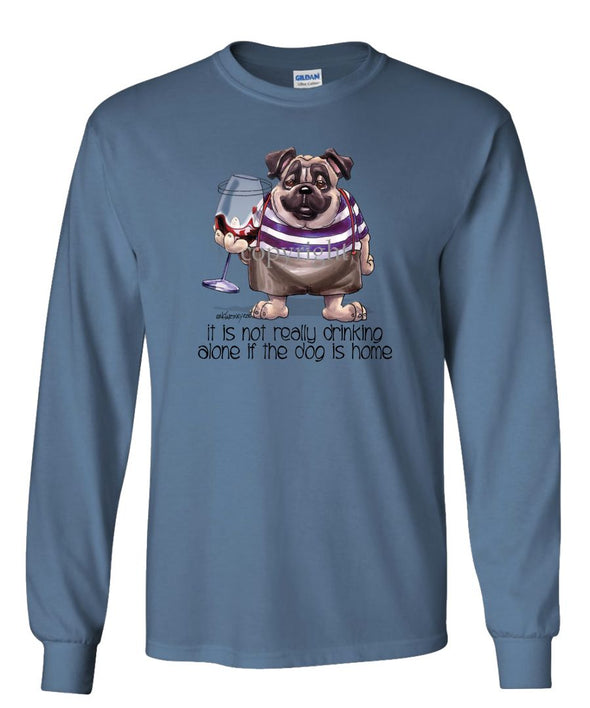 Pug - It's Not Drinking Alone - Long Sleeve T-Shirt