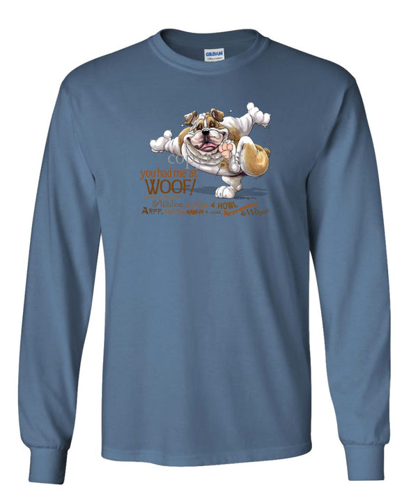Bulldog - You Had Me at Woof - Long Sleeve T-Shirt
