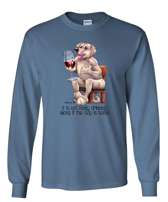 Labrador Retriever  Yellow - It's Not Drinking Alone - Long Sleeve T-Shirt