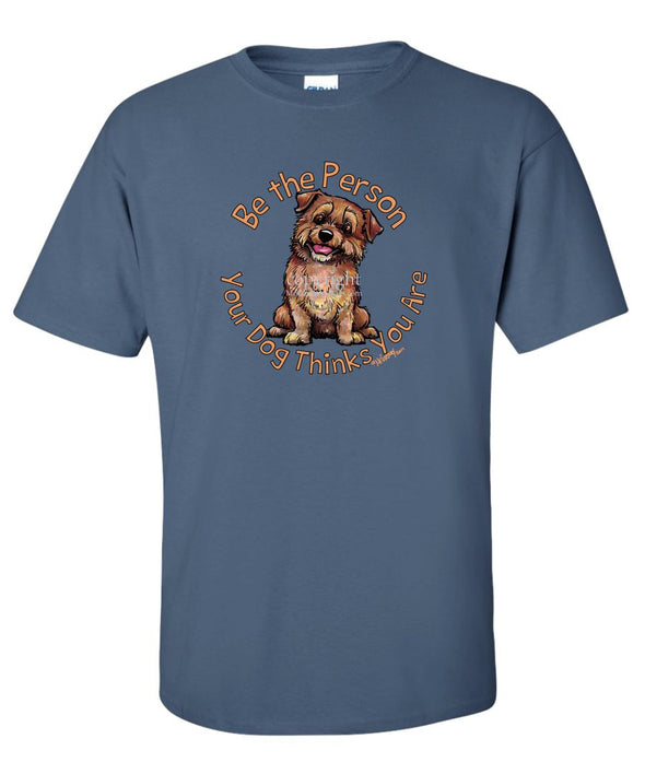 Norfolk Terrier - Be The Person - T-Shirt