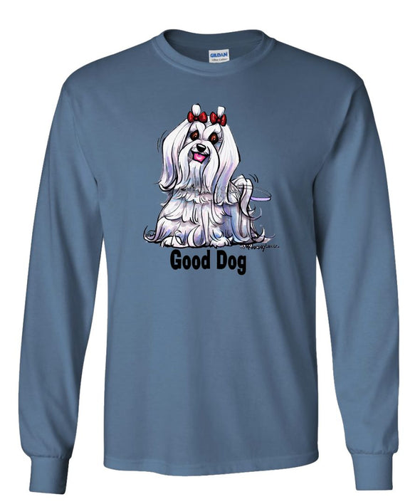Maltese - Good Dog - Long Sleeve T-Shirt