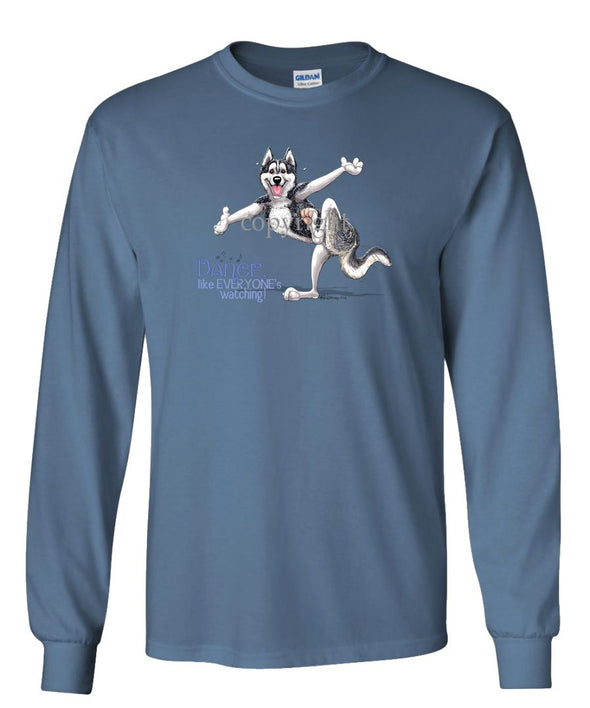 Siberian Husky - Dance Like Everyones Watching - Long Sleeve T-Shirt