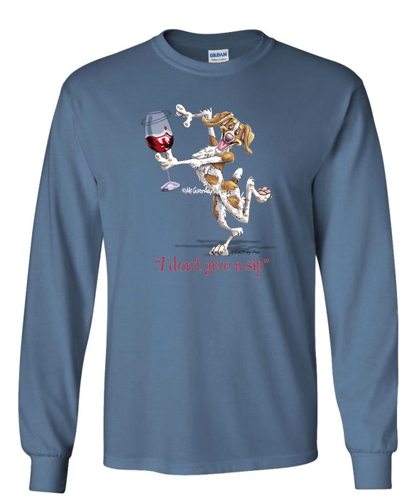 Brittany - I Don't Give a Sip - Long Sleeve T-Shirt