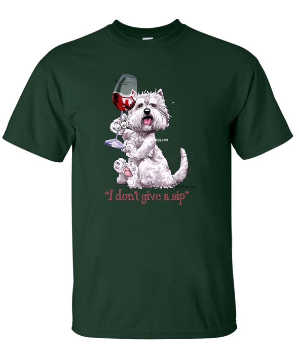 West Highland Terrier - I Don't Give a Sip - T-Shirt