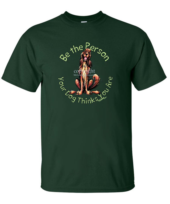 Irish Setter - Be The Person - T-Shirt