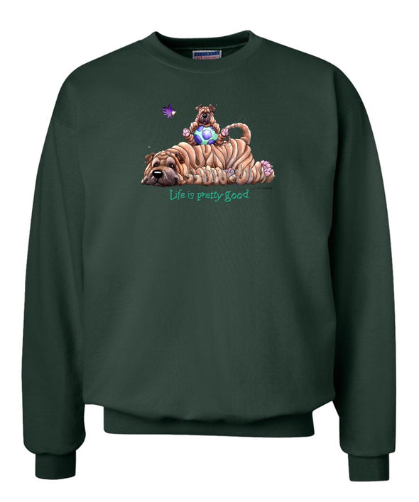 Shar Pei - Life Is Pretty Good - Sweatshirt