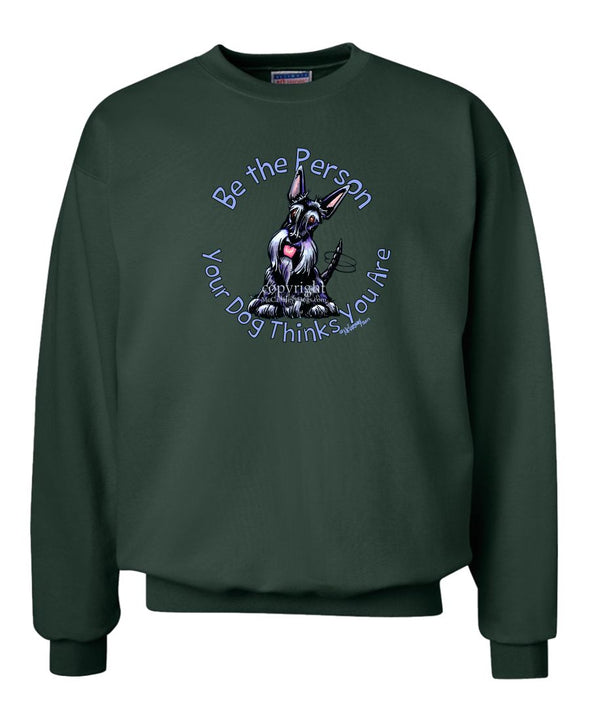 Scottish Terrier - Be The Person - Sweatshirt