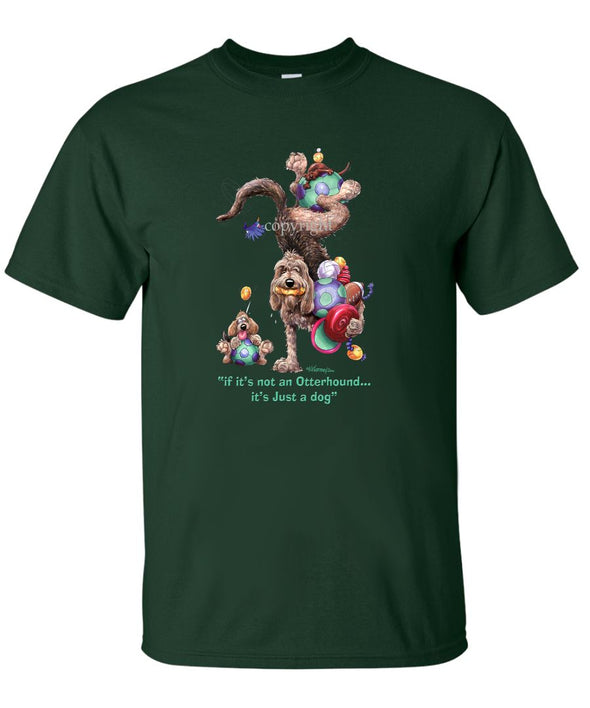Otterhound - Not Just A Dog - T-Shirt