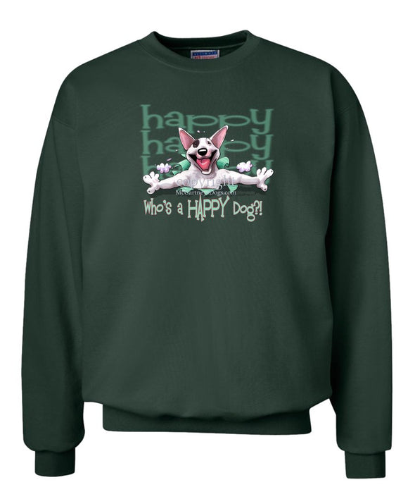 Bull Terrier - Who's A Happy Dog - Sweatshirt