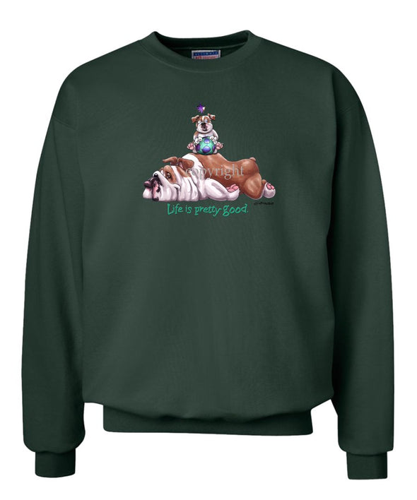 Bulldog - Life Is Pretty Good - Sweatshirt