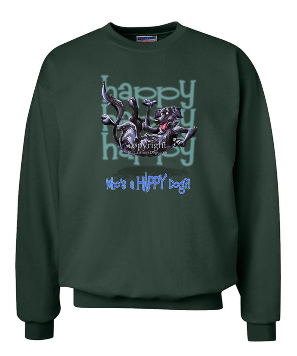 Flat Coated Retriever - Who's A Happy Dog - Sweatshirt