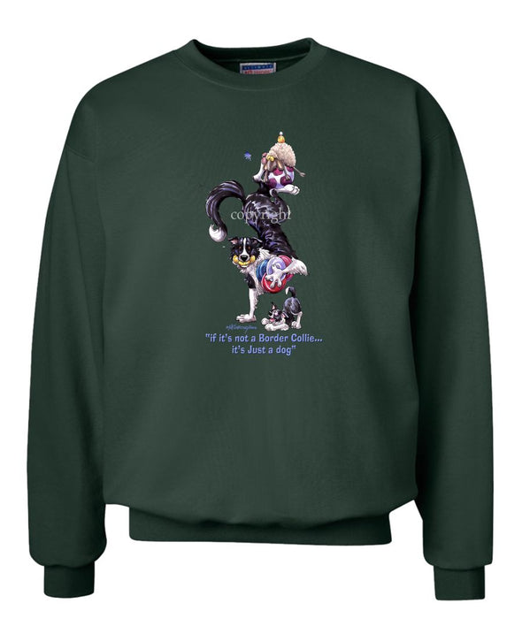 Border Collie - Not Just A Dog - Sweatshirt