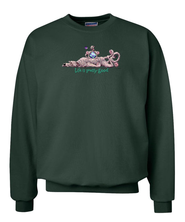 Irish Wolfhound - Life Is Pretty Good - Sweatshirt