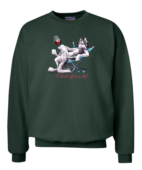 Siberian Husky - I Don't Give a Sip - Sweatshirt