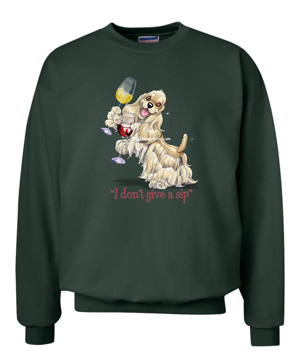 Cocker Spaniel - I Don't Give a Sip - Sweatshirt