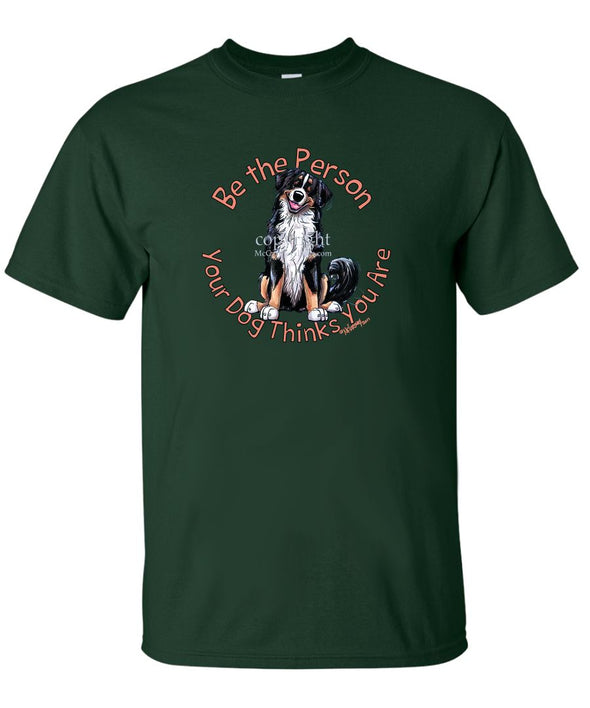 Bernese Mountain Dog - Be The Person - T-Shirt