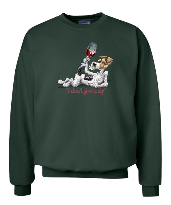 Wire Fox Terrier - I Don't Give a Sip - Sweatshirt