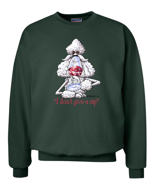 Poodle  White - I Don't Give a Sip - Sweatshirt