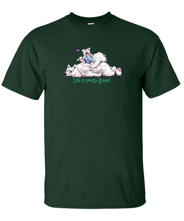 Samoyed - Life Is Pretty Good - T-Shirt