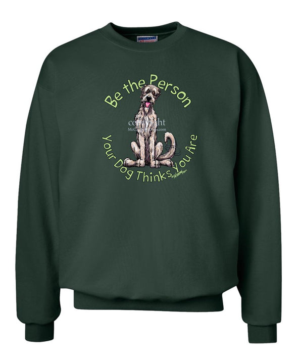 Irish Wolfhound - Be The Person - Sweatshirt