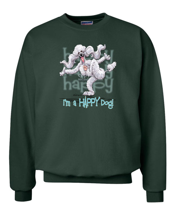 Poodle  White - 3 - Who's A Happy Dog - Sweatshirt
