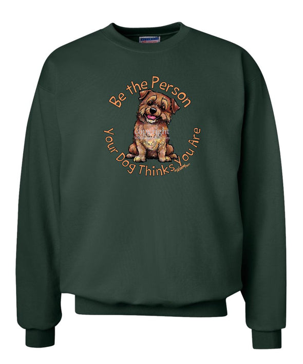 Norfolk Terrier - Be The Person - Sweatshirt