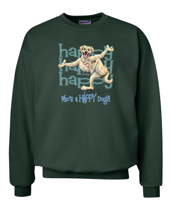 Labrador Retriever  Yellow - Who's A Happy Dog - Sweatshirt