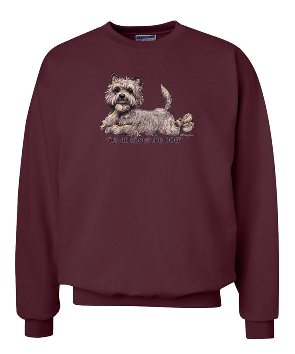 Cairn Terrier - All About The Dog - Sweatshirt