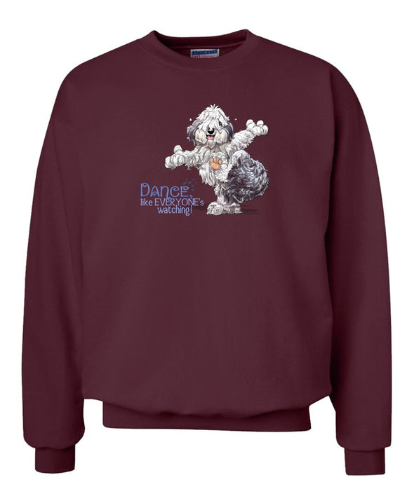 Old English Sheepdog - Dance Like Everyones Watching - Sweatshirt