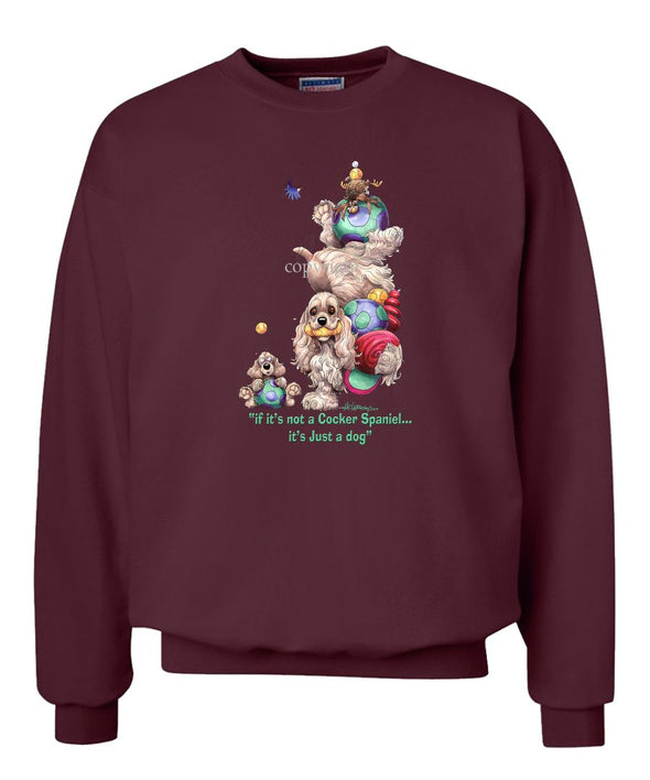 Cocker Spaniel - Not Just A Dog - Sweatshirt