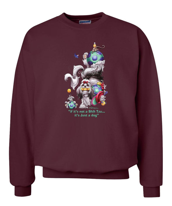 Shih Tzu - Not Just A Dog - Sweatshirt