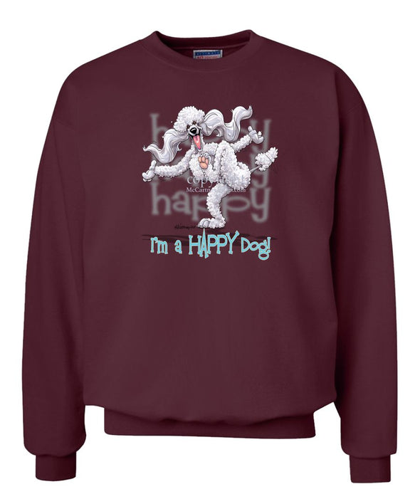 Poodle  White - 3 - Who's A Happy Dog - Sweatshirt