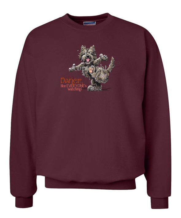Cairn Terrier - Dance Like Everyones Watching - Sweatshirt