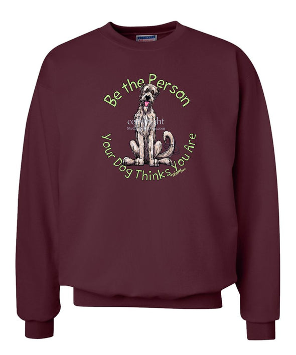 Irish Wolfhound - Be The Person - Sweatshirt
