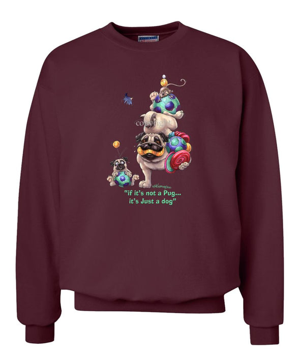 Pug - Not Just A Dog - Sweatshirt
