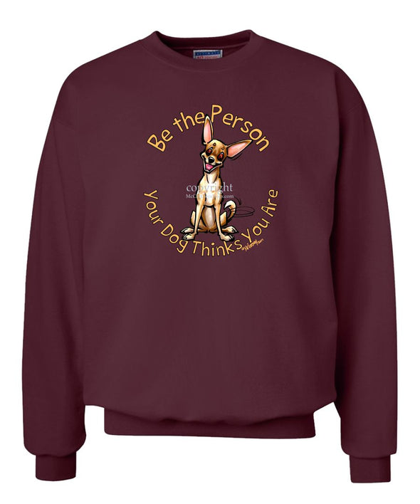 Chihuahua  Smooth - Be The Person - Sweatshirt