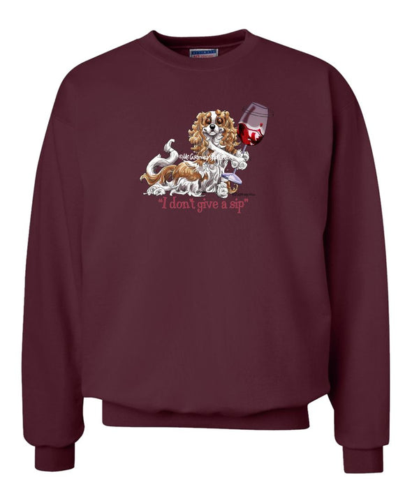 Cavalier King Charles - I Don't Give a Sip - Sweatshirt