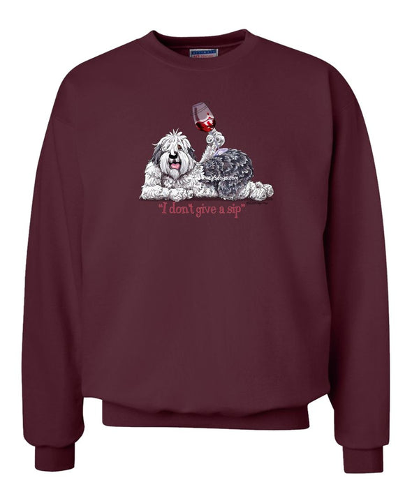 Old English Sheepdog - I Don't Give a Sip - Sweatshirt