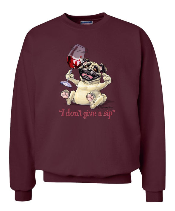 Pug - I Don't Give a Sip - Sweatshirt