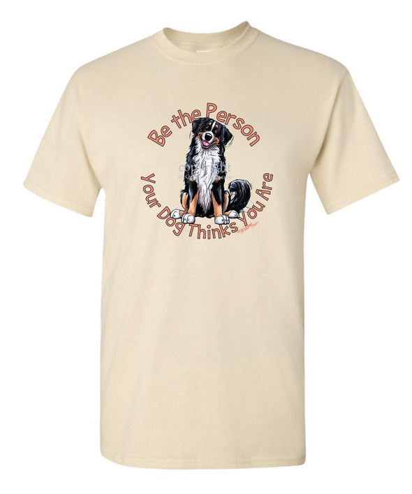 Bernese Mountain Dog - Be The Person - T-Shirt
